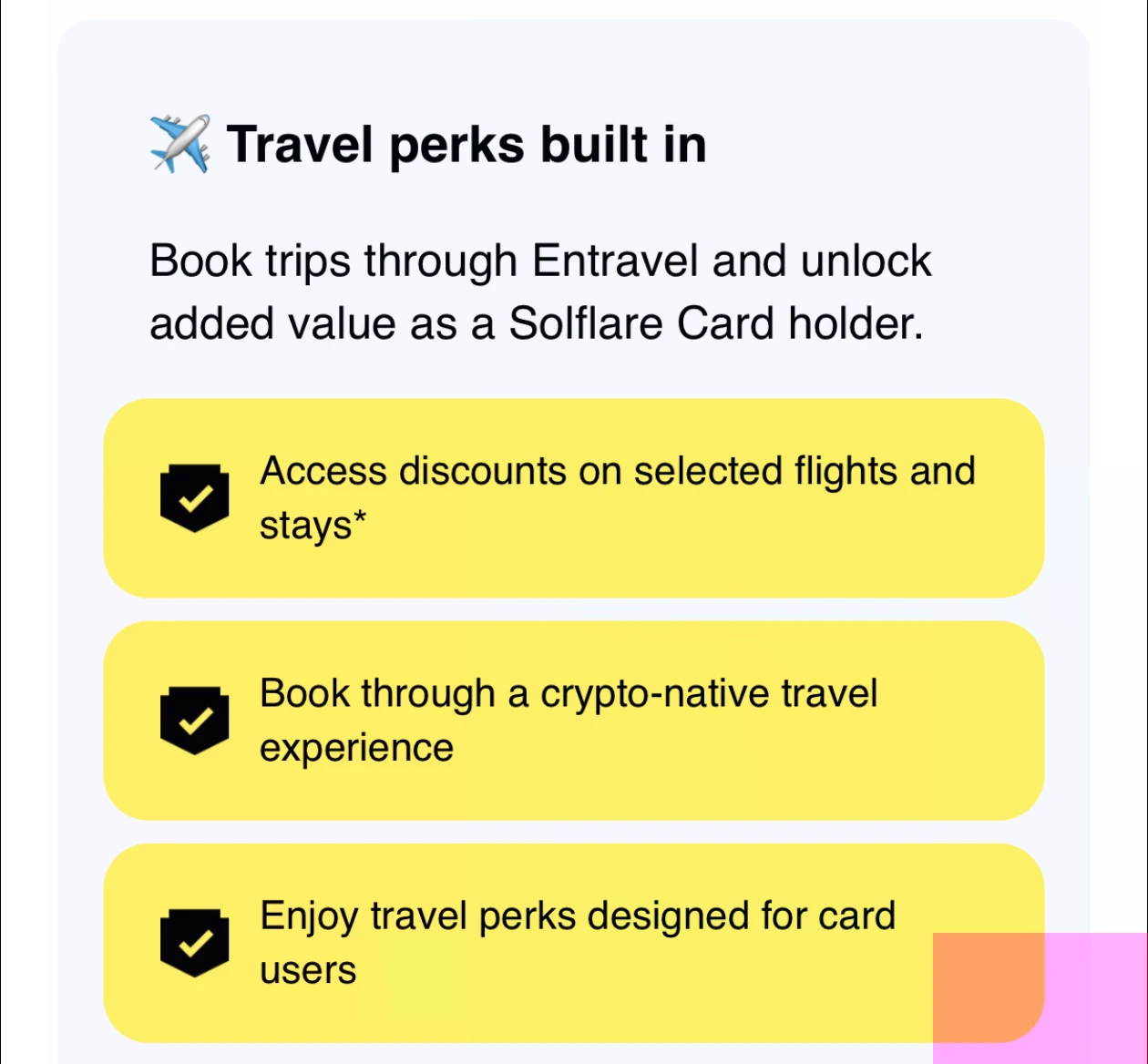 Solflare travel perks built in via Entravel: access discounts on selected flights and stays, book through a crypto-native travel experience, enjoy travel perks designed for card users