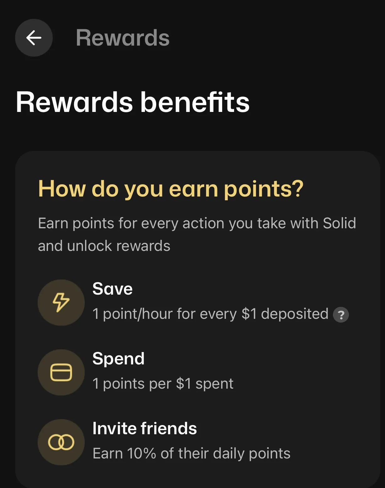 Solid app Rewards benefits screen: How do you earn points - Save 1 point per hour for every $1 deposited, Spend 1 point per $1 spent, Invite friends earn 10% of their daily points